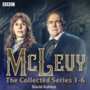 McLevy: The Collected Series 1-6 : A BBC Radio 4 full-cast crime drama - eAudiobook