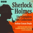 Sherlock Holmes: The Complete BBC Collection : 60 Full-Cast Dramatisations - eAudiobook