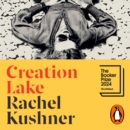 Creation Lake : From the Booker Prize-shortlisted author - eAudiobook