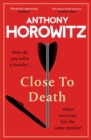 Close to Death : How do you solve a murder … when everyone has the same motive? (Hawthorne, 5) - Book