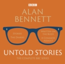 Alan Bennett: Untold Stories : Read by Alan Bennett - eAudiobook
