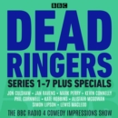 Dead Ringers: Series 1-7 plus Specials : The BBC Radio 4 Impressions Show - eAudiobook