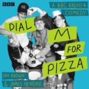 Dial M for Pizza : A BBC Radio 4 comedy - eAudiobook