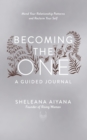 Becoming the One: A Guided Journal : Mend Your Relationship Patterns and Reclaim Your Self - eBook