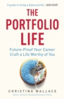 The Portfolio Life : Future-Proof Your Career and Craft a Life Worthy of You - eBook