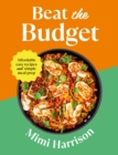 Beat the Budget : Affordable easy recipes and simple meal prep.  1.25 per portion - eBook