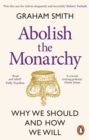Abolish the Monarchy : Why we should and how we will - eBook