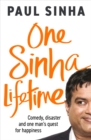One Sinha Lifetime : Comedy, disaster and one man s quest for happiness - eBook
