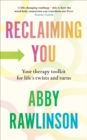 Reclaiming You : Your Therapy Toolkit for Life’s Twists and Turns - eBook