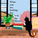 What You Are Looking for is in the Library - eAudiobook