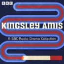 Kingsley Amis: A BBC Radio Full-Cast Dramatisation Collection : I Spy Strangers, I Want It Now, All Free Now based on Girl 20 and more - eAudiobook