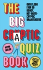 The Big Craptic Quizbook : Over 1,000 ever so dodgy, not-quite-cryptic brainteasers - eBook