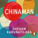 Chinaman : From author of Booker Prize 2022 winner The Seven Moons of Maali Almeida - eAudiobook