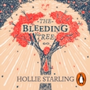 The Bleeding Tree : A Pathway Through Grief Guided by Forests, Folk Tales and the Ritual Year - eAudiobook