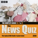 The News Quiz 2010 : Series 70, 71 and 72 of the topical BBC Radio 4 comedy panel show - eAudiobook