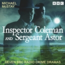 Inspector Coleman and Sergeant Astor : Seven BBC Radio Crime Dramas - eAudiobook