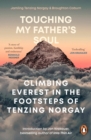 Touching My Father's Soul : Climbing Everest in the Footsteps of Tenzing Norgay - Book