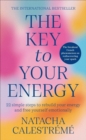The Key To Your Energy : 22 Steps to Rebuild Your Energy and Free Yourself Emotionally - eBook