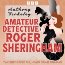 Amateur Detective Roger Sheringham : The Poisoned Chocolates Case and Jumping Jenny - eAudiobook
