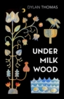 Under Milk Wood : A Play for Voices - eBook