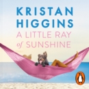 A Little Ray of Sunshine : A beautiful and romantic novel guaranteed to make you laugh and cry, from the bestselling author of TikTok sensation Pack up the Moon - eAudiobook