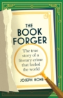 The Book Forger : The true story of a literary crime that fooled the world - eBook