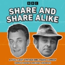 Share and Share Alike : A Full-Cast Vintage BBC Radio Comedy - eAudiobook