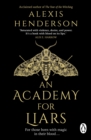 An Academy for Liars : The addictive, horror-drenched new Gothic dark academia novel everyone will be talking about - eBook