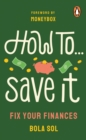 How To Save It : Fix Your Finances - Book