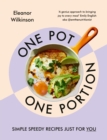 One Pot, One Portion : Simple, speedy recipes, just for you: The Sunday Times bestseller - eBook