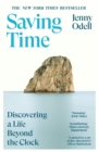 Saving Time : Discovering a Life Beyond the Clock - Book