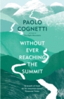 Without Ever Reaching the Summit : A Himalayan Journey - Book