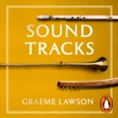 Sound Tracks : Uncovering Our Musical Past - eAudiobook