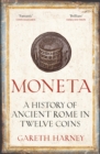 Moneta : A History of Ancient Rome in Twelve Coins - eBook