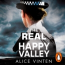 The Real Happy Valley : True stories of crime and heroism from Yorkshire’s front line policewomen - eAudiobook