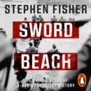 Sword Beach : The Untold Story of D-Day's Forgotten Victory - eAudiobook