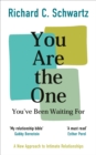 You Are the One You’ve Been Waiting For : A New Approach to Intimate Relationships with the Internal Family Systems Model - eBook