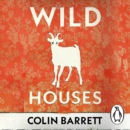 Wild Houses : One of the Observer's Debut Novels of 2024 - eAudiobook