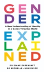 Gender Explained : A New Understanding of Identity in a Gender Creative World - eBook