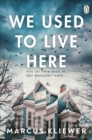 We Used to Live Here : The most chilling, gripping suspense thriller of 2024 that will leave you sleeping with the lights on - eBook
