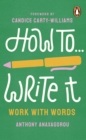 How To Write It : Work With Words - Book