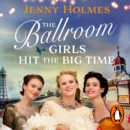 The Ballroom Girls Hit the Big Time - eAudiobook