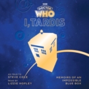 Doctor Who: I, TARDIS : Memoirs of an Impossible Blue Box - Book