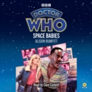 Doctor Who: Space Babies : 15th Doctor Novelisation - eAudiobook