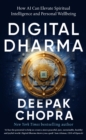 Digital Dharma : How AI Can Elevate Spiritual Intelligence and Personal Wellbeing - eBook