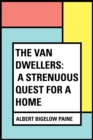 The Van Dwellers: A Strenuous Quest for a Home - eBook