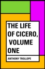 The Life of Cicero, Volume One - eBook