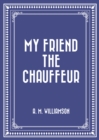 My Friend the Chauffeur - eBook