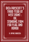 Dick Prescott's Third Year at West Point : Or, Standing Firm for Flag and Honor - eBook