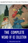 The Complete Wizard of Oz Collection (Illustrated) - eBook